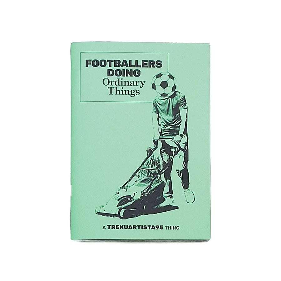 Footballers Doing Ordinary Things - T95 Zine #2